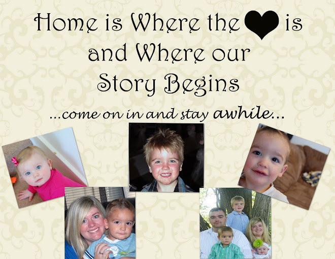 Home is Where the Heart is and Where our Story Begins