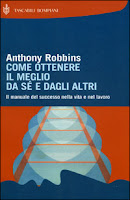 Come ottenere il meglio da sé e dagli altri - Anthony Robbins