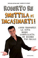 Smettila di incasinarti - Roberto Re