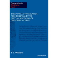 Early Syriac Translation Technique & the Textual Criticism of the Greek Gospels