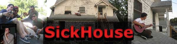 Sickhouse!!!