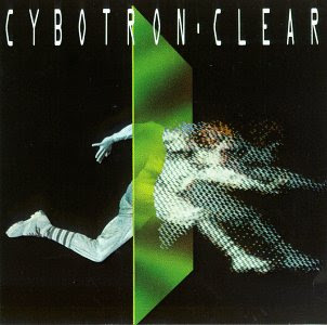 cybotron+clear.jpg