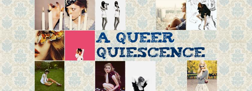 A Queer Quiescence