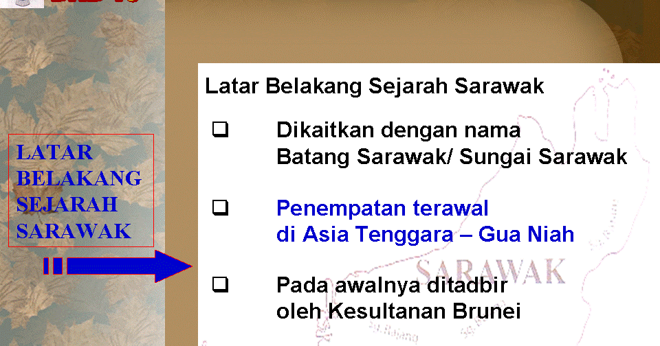 .sejarah tingkatan 1: Latar Belakang Sejarah Sarawak