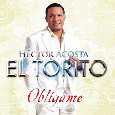Hector Acosta El Torito – Obligame (2010)