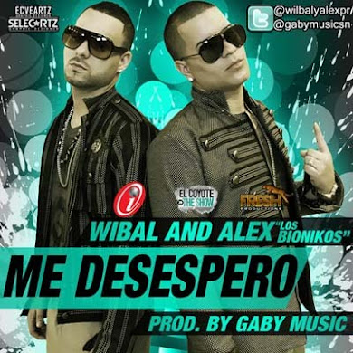 Wibal Y Alex – Me Desespero (Prod. By Gaby Music)