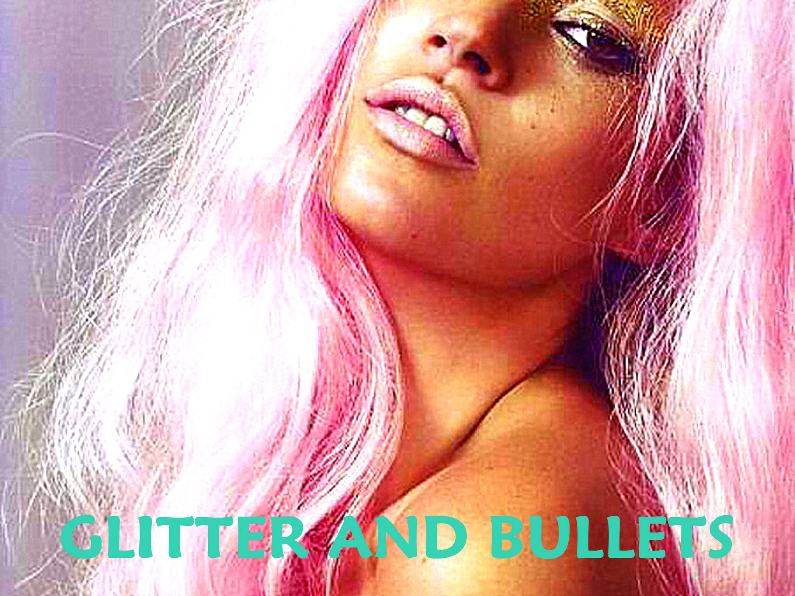 GLITTER AND BULLETS