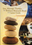The Spa Massage Therapy and Wellness Career and Resource Guide