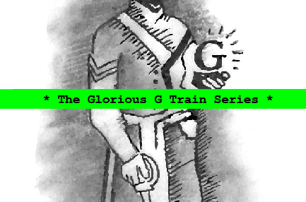 The Glorious G  Train  Series