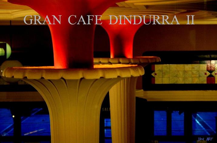 GRAN CAFE DINDURRA II