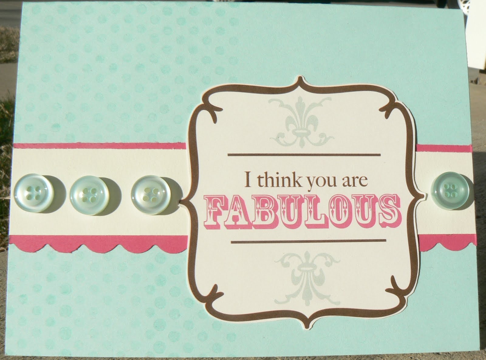 [i+think+you+are+fabulous.JPG]