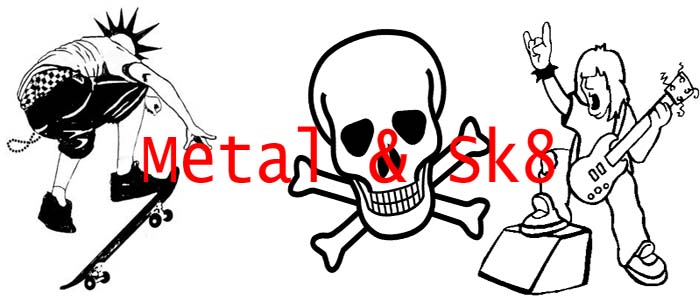 Metal & Skate