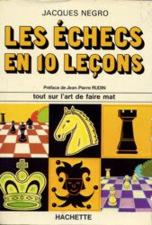 Les échecs en 10 leçons de Jacques Negro