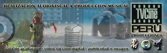 TVCINE PERÚ - Realización Audiovisual y Producción Musical