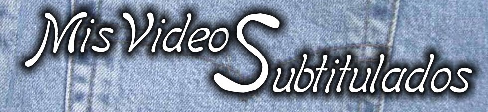 Mis Videos Subtitulados
