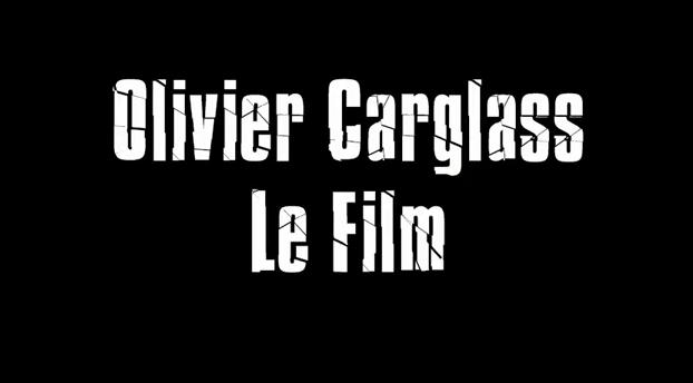 Olivier Carglass le film