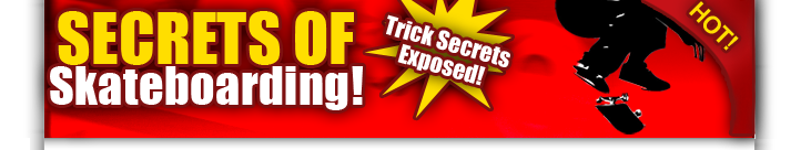 Skateboarding Secrets