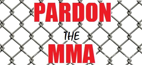 Pardon the MMA