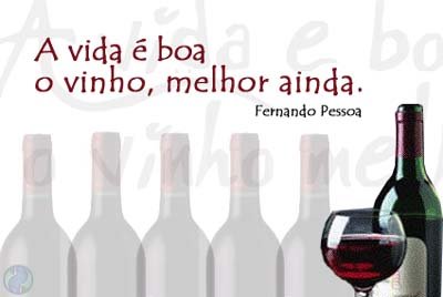 A Vida é boa...o Vinho melhor ainda !