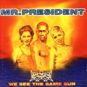 [Mr.+President+-+We+See+The+Same+Sun.jpg]
