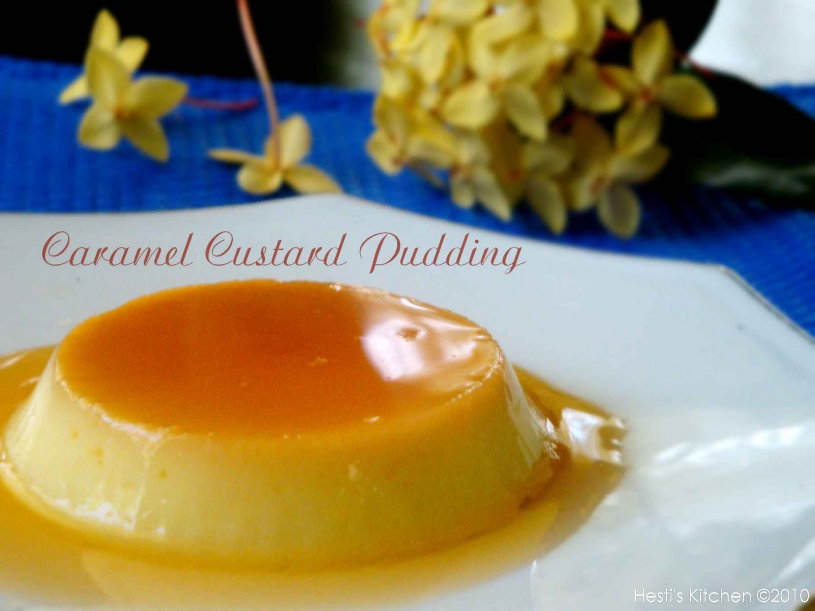 HESTI'S KITCHEN : yummy for your tummy: Caramel Custard 