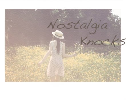 Nostalgia Knocks