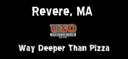 Uno Chicago Grill, Revere MA