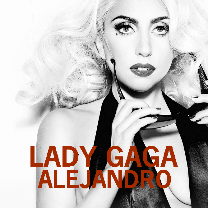 Леди гага алехандро клип. Леди Гага Алехандро. Lady Gaga Alejandro обложка. Леди Гага Алехандро фото. Алехандро леди Гага мужчины.