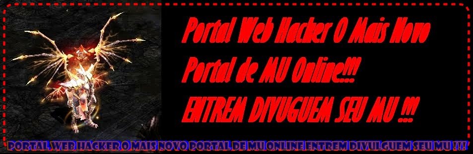 Portal Web Hacker o Maior Portal de Mu Online!