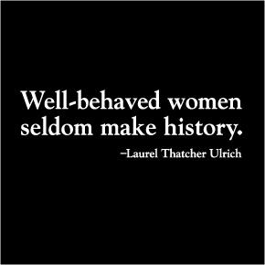 [well+behaved+women+quote.jpg]