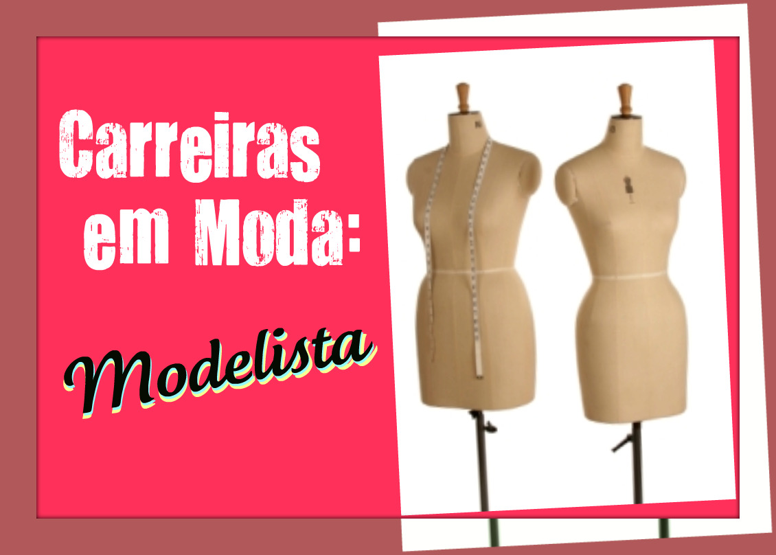 Carreiras em Moda Modelista Carreiras em Moda Modelista
