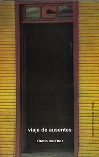 "Viaje de ausentes" (En 2006 aparece "Viaje de/80 págs / 75 poemas), Ediciones Perro azul.