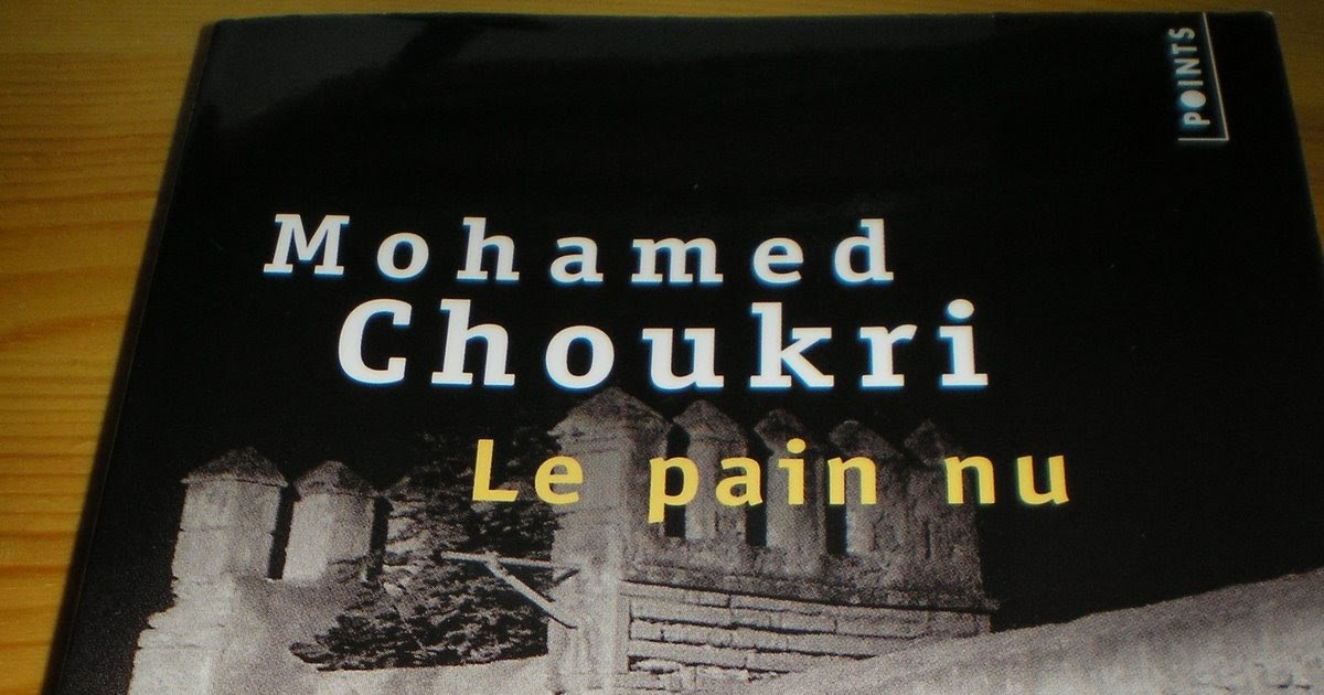 Chez GANGOUEUS Mohamed Choukri Le pain nu