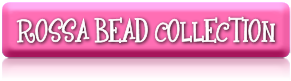 ROSSA BEAD COLLECTION