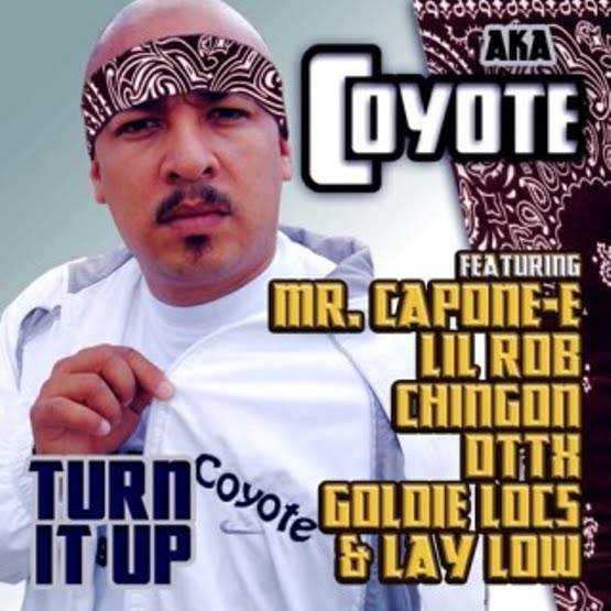 B&E Worldwide: AKA Coyote - Turn It Up - 2006 - Chicano,CA