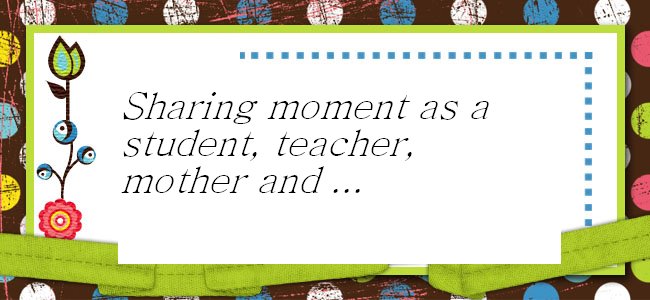 Sharing moment as a student, teacher, mother and ...