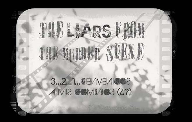 **The Liars From The Murder Scene**