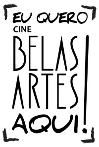 Quero Cine Belas Artes Aqui!