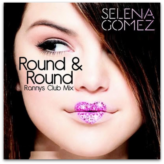 Round and round molester. Selena Gomez Round and Round. Selena Gomez Round and Round Dave Aude Remix.