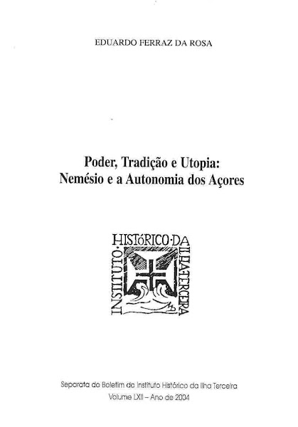 Poder, Tradição e Utopia: Nemésio e a Autonomia dos Açores. 2004