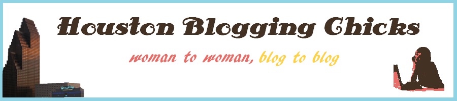 Houston Blogging Chicks
