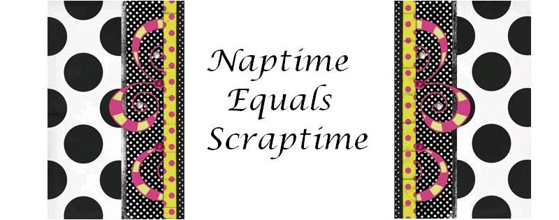 Naptime Equals Scraptime