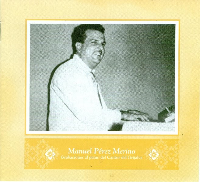 44 Manuel Perez Merino Grabaciones Al Piano Del Cantor Del Grijalva