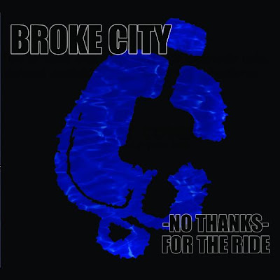 Broke City - No Thanks For The Ride [EP] (2009)