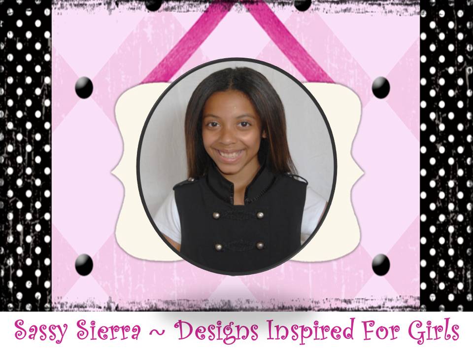 Sassy Sierra~ Designs Inspired For Girls