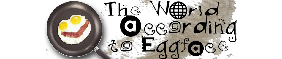 theworldaccordingtoeggface