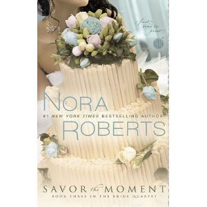 Review: Savor the Moment by Nora Roberts