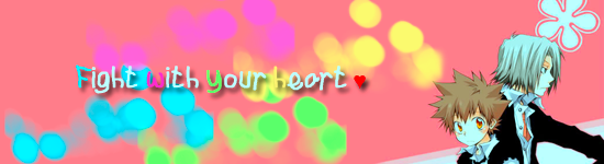 Fight with your heart  ♥