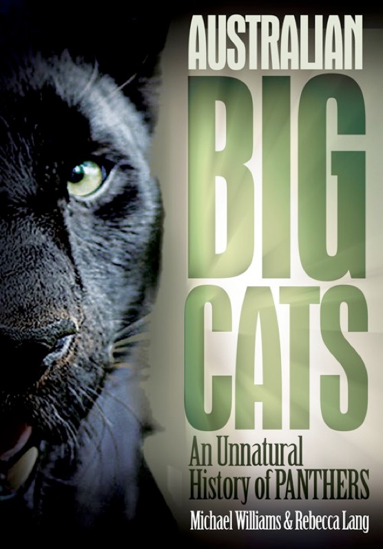 THERE'S SOMETHING IN THE WOODS... Australian Big Cats Reviewed