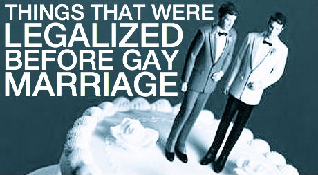 Things That Were Legalized Before Gay Marriage
